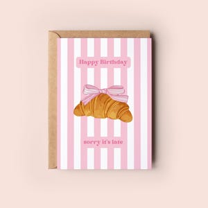 Niedliche Geburtstagskarte mit gestreiften Croissant und Schleife | Feinschmecker entschuldigung sein spätes Geschenk, inklusive Umschlag