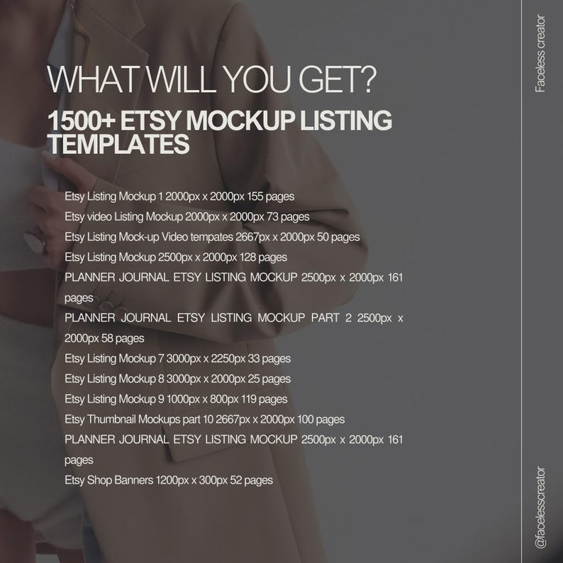 May include: Image shows text: "WHAT WILL YOU GET? 1500+ ETSY MOCKUP LISTING TEMPLATES." The text is followed by a list of Etsy listing mockups, including video and planner journal templates, with page counts and pixel dimensions. The background is a neutral color.