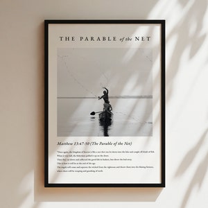 May include: Black and white photo of a man in a boat casting a net into the water. The image is framed with a black frame and includes the text "THE PARABLE of the NET" and "Matthew 13:47-50 (The Parable of the Net)" with a quote from the Bible.