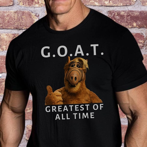 G.O.A.T. Original Alf GOAT Greatest of All Time Funny Meme Tee Shirt BFF Gift Shirt John Cena Oscars T-Shirt Ricky Stanicky