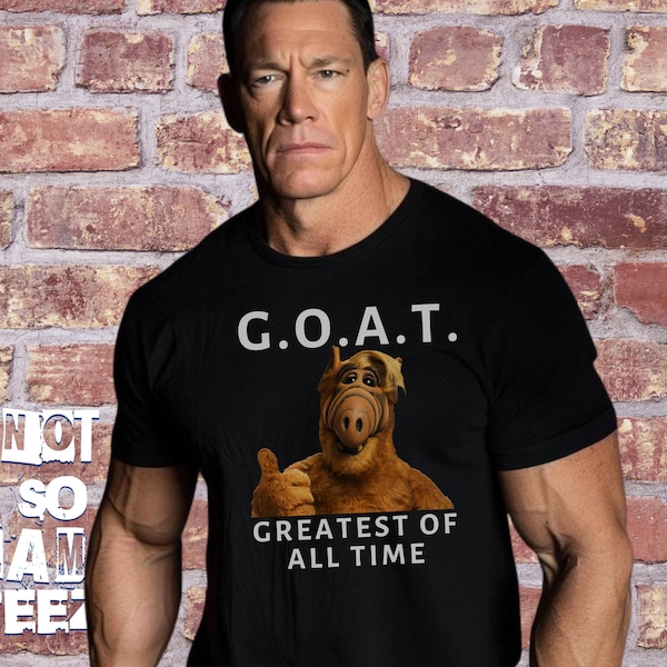 G.O.A.T. Original Alf GOAT Greatest of All Time Funny Meme Tee Shirt BFF Gift Shirt John Cena Oscars T-Shirt Ricky Stanicky