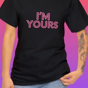 I&#39;m Yours - Black Unisex Heavy Cotton Tee, Sub Dom, Sub Shirt, Sub Clothing, Sub Tee, Brat Shirt, Dominant Gifts, Gift for Dominant