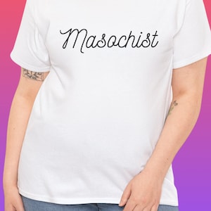 Masochist - Unisex Heavy Cotton Tee, Sub Shirt, Sub Tee, Sub Clothing, Brat Shirt, Brat Sub, Sub Dom, Gift for Dominant, Dom Sub Gift