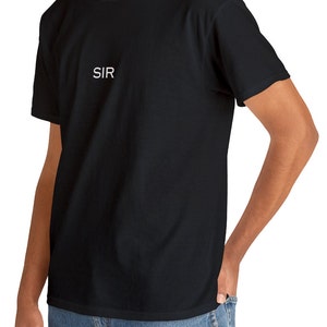 Sir - Black Unisex Heavy Cotton Tee, Sir, Dom Sub, Dom Gifts, Dominant Gifts, Dom ts hirt, Dom Wear, Dominant Clothing, Gift for Dominant