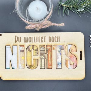 Geschenkschachtel aus Holz "Du wolltest doch NICHTS"  – Geldgeschenk - Weihnachten - Geburtstag - Weihnachtsgeschenk - Geburtstagsgeschenk -