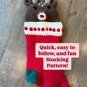 May include: A crocheted Christmas stocking with a reindeer face on the top. The stocking is red with white trim and a green pom-pom. The text "Quick, easy to follow, and fun Stocking Pattern!" is written on the image.
