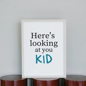 Here&#39;s Looking at you Kid (A4) DIGITAL DOWNLOAD blue print wall art for home cinema / den / kid&#39;s room movie quote Casablanca film quote