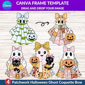 Könnte beinhalten: Digitale Illustration mit fünf Patchwork-Geister-Designs mit Schleifen, die Kürbisse oder schwarze Katzen halten. Der Text "CANVA FRAME TEMPLATE" und "DRAG AND DROP YOUR IMAGE" stehen oben. Die Zahl "4" und der Text "Patchwork Halloween Ghost Coquette Bow" stehen unten.