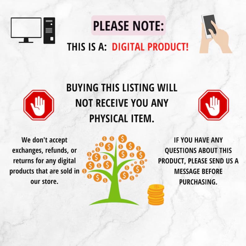 May include: Image with text stating "PLEASE NOTE: THIS IS A: DIGITAL PRODUCT! BUYING THIS LISTING WILL NOT RECEIVE YOU ANY PHYSICAL ITEM." Also includes a tree with coins, a computer, a phone, and stop signs.