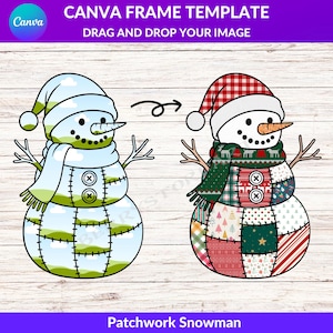 May include: A digital illustration of a patchwork snowman with a carrot nose, twig arms, and a hat. The snowman is shown in two versions, one with a blue and green landscape design and the other with a patchwork design. Text at the top reads "CANVA FRAME TEMPLATE".
