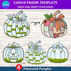 Peut inclure: Un modèle de cadre Canva avec le texte "CANVA FRAME TEMPLATE" et "DRAG AND DROP YOUR IMAGE". L'image présente quatre motifs de citrouilles, dont une citrouille patchwork et une lanterne d'Halloween. Le texte "4 Patchwork Pumpkin" est également présent.