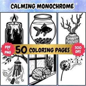 Könnte beinhalten: Schwarz-Weiß-Illustrationen zum Ausmalen. Die Bilder zeigen eine Kerze, einen Fisch in einer Schüssel, eine Vase mit Zweigen, Windspiele, eine Katze auf einer Fensterbank und einen Löwenzahn. Der Text lautet "CALMING MONOCHROME" und "50 COLORING PAGES".