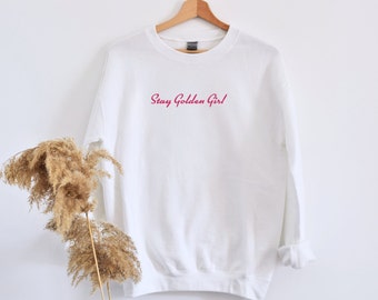 Adult Embroidered "Stay Golden Girl" Cozy Women's Crewneck Sweatshirt, 80's Sitcom Sweatshirt, Golden Girls Shirt, Golden Girls Fan Shirt