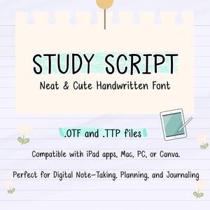 以下が含まれることがあります： 「STUDY SCRIPT」フォントを宣伝するデジタルグラフィック。整然としたかわいい手書きフォントです。画像にはスタイラス付きのタブレットが含まれており、iPadアプリ、Mac、PC、またはCanvaとの互換性を示すテキストがあります。