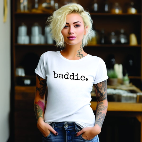 Baddie Vibes: Channel Your Inner Bad B!tch Trendy Woman Minimalist Sumer Baddie Outfit Sarcastic Girl Shirt Sassy Woman Gift Trending Outfit