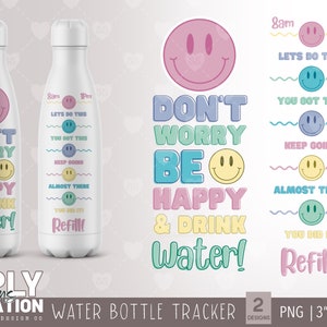 Dont Worry Be Happy Water Bottle Tracker Smiley Face | Emoji| Pastel | Sublimation | UV DTF