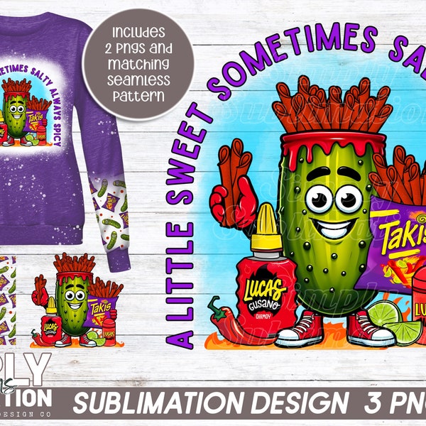 Spicy Pickle Png | A little Sweet Sometimes Salty, Always Spicy | Sublimation | Png | T-Shirt Design