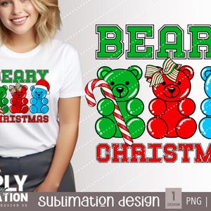May include: A sublimation design featuring three gummy bear characters wearing Christmas hats and holding candy canes. The text "Beary Christmas" is written in a bold, green and red font.