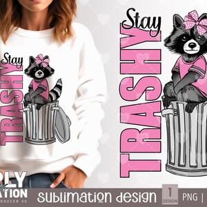 Stay Trashy | Pink | Raccoon | Adult Humor | Sublimation Png