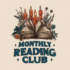 May include: Illustration of an open book with lit candles and floral arrangements. The text "MONTHLY READING CLUB" is displayed in a teal, vintage font, with star accents. The image has a vintage, book club theme.