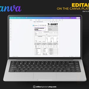 May include: A laptop displays a black and white T-shirt order form, editable on the Canva platform. The form includes fields for business name, shirt details, and payment methods. Text on the screen reads "EDITABLE ON THE CANVA PLATFORM" and "East to Edit and Print".
