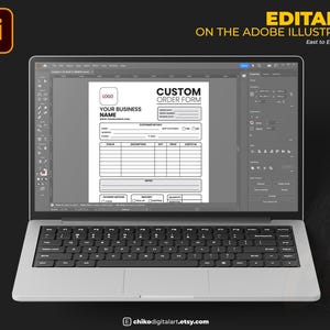 May include: A laptop displays a custom order form template in Adobe Illustrator. The form is black and white, with fields for customer details, item descriptions, and payment methods. The text "EDITABLE ON THE ADOBE ILLUSTRATOR" is visible at the top. The Adobe Illustrator logo is in the top left.