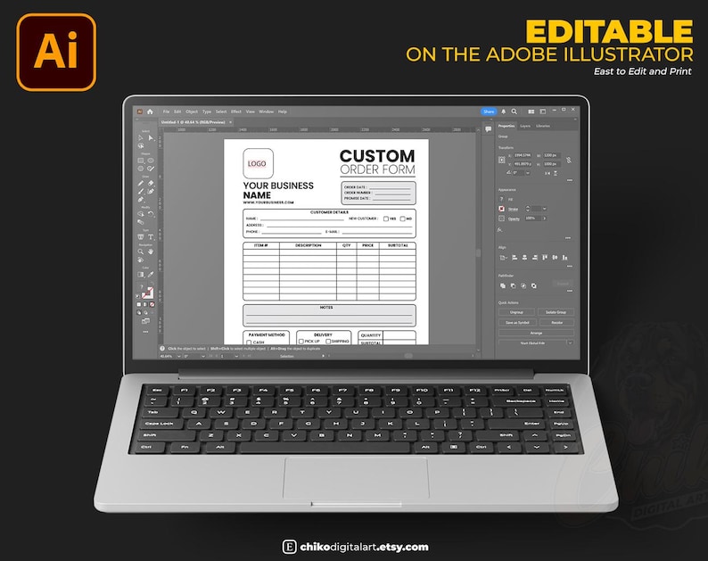 May include: A laptop displays a custom order form template in Adobe Illustrator. The form is black and white, with fields for customer details, item descriptions, and payment methods. The text "EDITABLE ON THE ADOBE ILLUSTRATOR" is visible at the top. The Adobe Illustrator logo is in the top left.