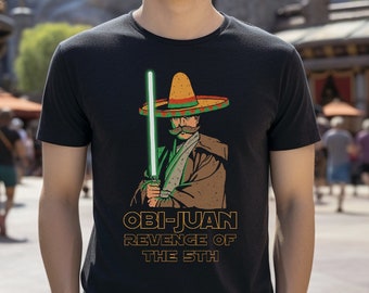 Obi-Juan Revenge of the 5th T-Shirt - Cinco de Mayo Shirt- Revenge of the Sith/Fifth Tee