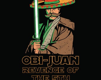 Obi-Juan PNG - Revenge of the 5th - Cinco de Mayo PNG- Revenge of the Sith/Fifth
