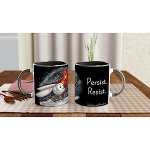 Persist. Resist. Motivational Scuttlefluff 11oz Ceramic Mug inspirational quote, motivational mug, cartoon animal, reactionary mug