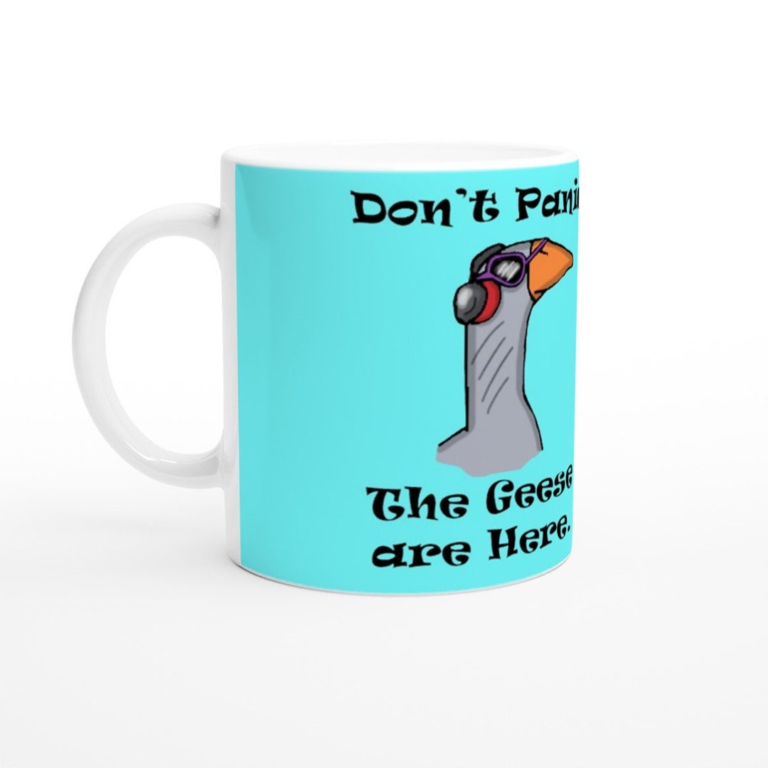 The Geese Are Here 11oz Ceramic Goose Mug Etsy