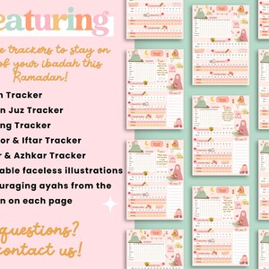 May include: A printable Ramadan planner with pink and green illustrations. The planner features trackers for prayer, Quran reading, fasting, suhoor and iftar, and dhikr. It also includes encouraging verses from the Quran on each page. The text on the page reads "Featuring all the trackers to stay on top of your ibadah this Ramadan!" and "questions? contact us!"