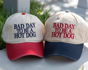 Embroidered Bad Day To Be a Hot Dog Baseball Hat, Funny 4th of July Embroidered Tee, To be a Hot dog Hat, Sarcastic Baseball Hat