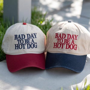 Embroidered Bad Day To Be a Hot Dog Baseball Hat, Funny 4th of July Embroidered Tee, To be a Hot dog Hat, Sarcastic Baseball Hat