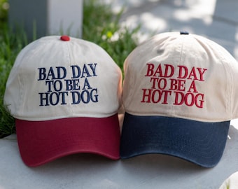 Embroidered Bad Day To Be a Hot Dog Baseball Hat, Funny 4th of July Embroidered Tee, To be a Hot dog Hat, Sarcastic Baseball Hat