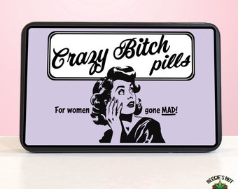 Crazy B*tch Birth Control Case: Aluminum Locking Pill Box