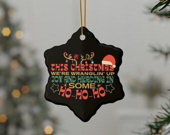 Western Christmas Decor, Western Santa, Funny Country Western Christmas Saying, Ceramic Ornament