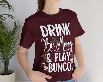 Drink Be Merry Play Bunco Shirt, Bunco Babes Shirt, Grandma Bunco Player, Partner Drinking Bunco Time Shirt, Christmas Bunco Matching Shirt
