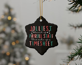 Jolliest Bunch Of Payroll Staff This Side Of A Timesheet Ornament, Xmas Timesheet Payroll Ornament, HR Squad Christmas Ornament, Xmas Gift