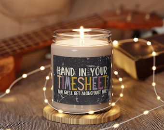 Hand In Your Timesheet And We'll Get Along Just Fine Scented Soy 9oz Candle for HR Payroll Staff, Funny Co-Worker Bestie Gift, HR Desk Decor