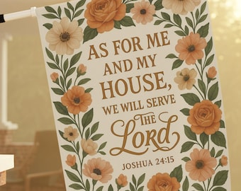 As for Me and My House Garden Flag, Joshua 24:15 Scripture Yard Decor, Fall Christian Floral Sign, Christian Flag, Religious Garden Flag
