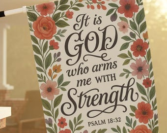 It Is God Who Arms Me With Strength Garden Flag, Psalm 18:32 Christian Floral Yard Decor, Faith-Based Outdoor Banner, Religious Flag