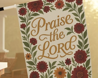 Praise the Lord Garden Flag, Christian Fall Floral Yard Decor, Religious Outdoor Faith Banner, Religious Garden Flag