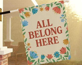 All Belong Here Garden Flag, Inclusive Yard Flag, Equality Outdoor Decor, Progressive Home Garden Flag, Love Is Love Yard Sign