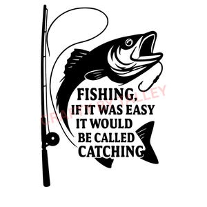 Fishing Quote Wall Art Printable &quot;Fishing, If It Was Easy It Would Be Called Catching&quot; – Instant Download, Fishing Decor, Gift for Fishermen