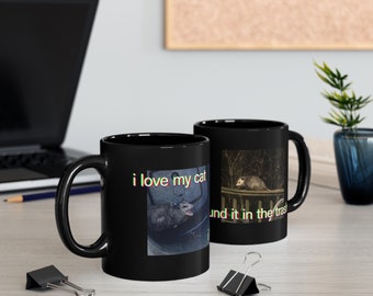 I Love my Cat Ich fand es im Trash Lustige Grafik Possum Schwarze Tasse 11 Unzen