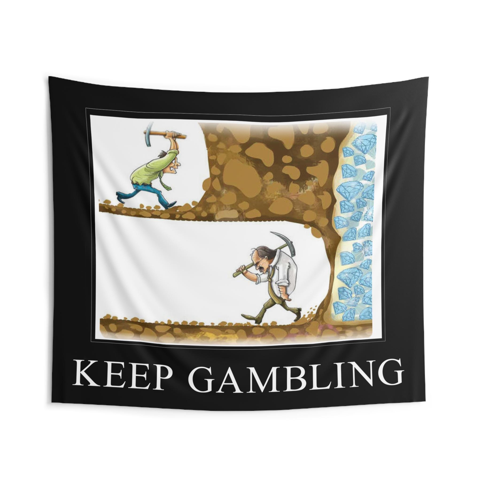 Keep Gambling Funny Large Digging For Diamonds Gamble Slot Machines Wall Hanging Picture Dorm Flag Meme Tapestry