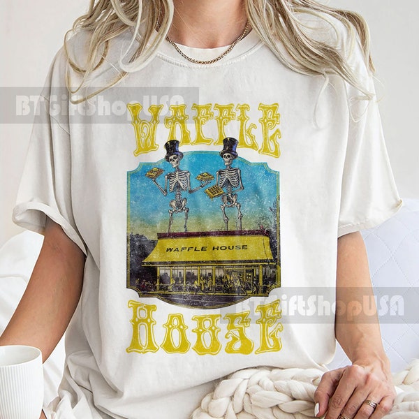 Waffle House Grateful Dead Lot T-Shirt, Waffle Shirt, Skeleton Shirt, Skeleton Unisex T shirt Hoodie Sweatshirt