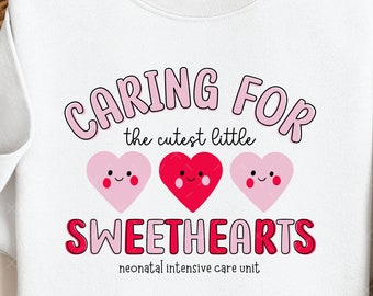 NICU Nurse Valentine's Day Svg PNG, Caring for the Cutest Little Sweethearts Svg Neonatal Icu Valentines Svg, Nicu Valentine Png Svg
