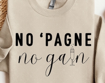 New Years SVG, Happy New Year SVG, Champagne New Year Svg, Funny New Years Shirt Design, No Pagne No Gain Svg,